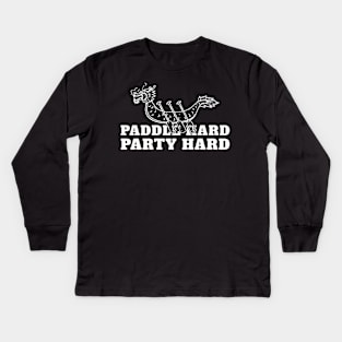 Dragon Boat Paddle Hard Party Hard Kids Long Sleeve T-Shirt